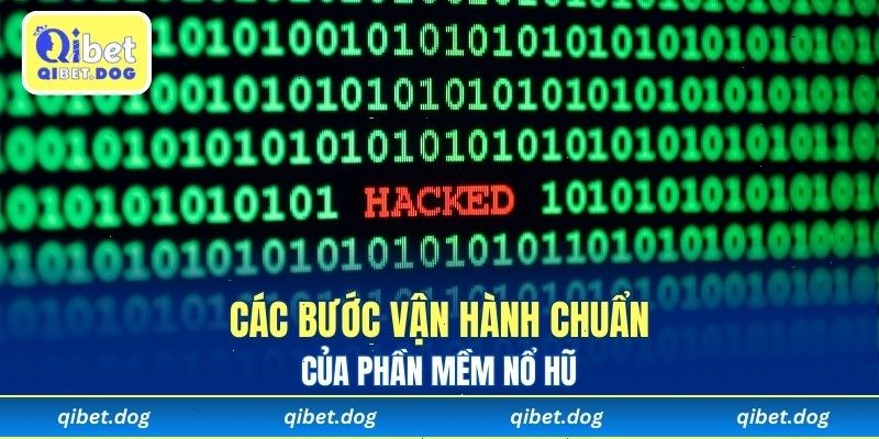 Các bước vận hành chuẩn của phần mềm Nổ Hũ