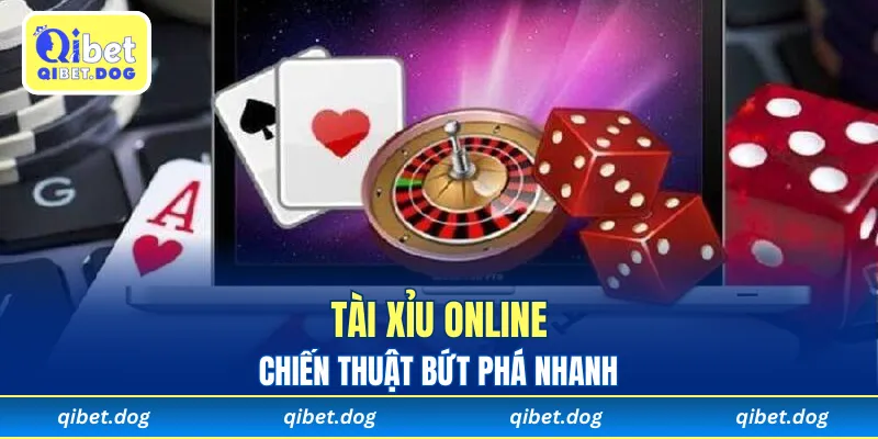 Chiến thuật tài xỉu online giúp bứt phá nhanh