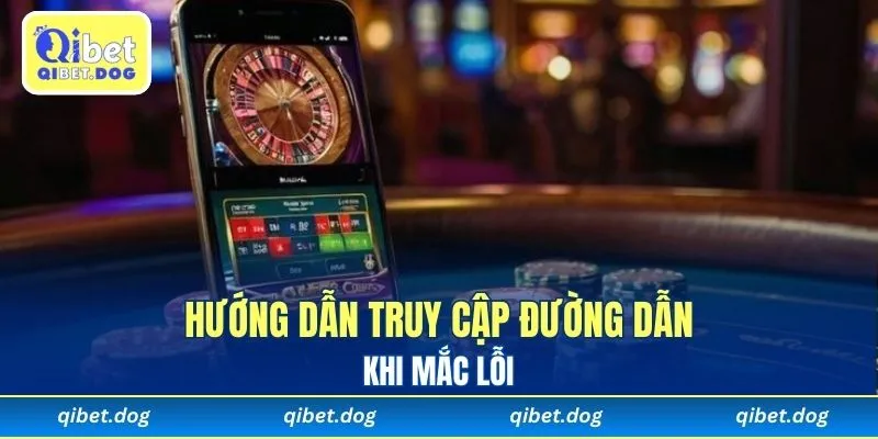 Hướng dẫn truy cập đường dẫn khi mắc lỗi