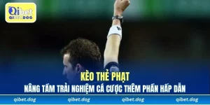 Kèo Thẻ Phạt Nâng Tầm Trải Nghiệm Cá Cược Thêm Phần Hấp Dẫn