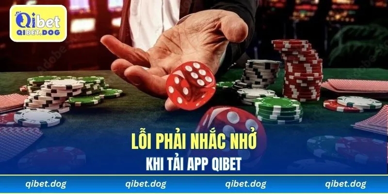 Lỗi phải nhắc nhở khi tải app Qibet