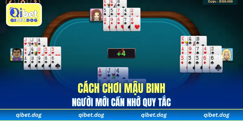 Người mới cần nhớ quy tắc khi học cách chơi Mậu Binh