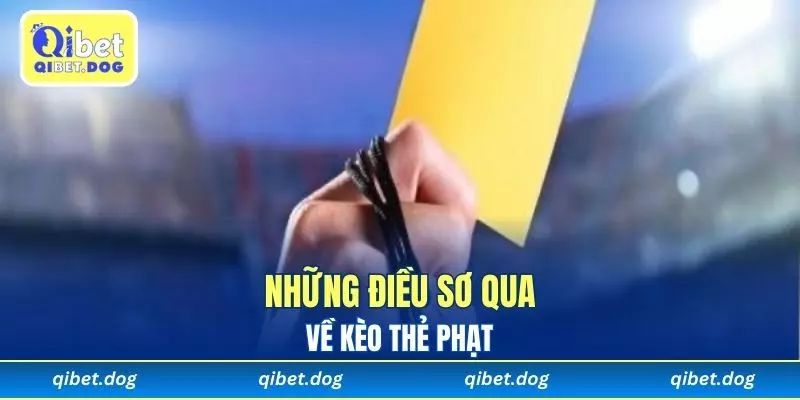 Những điều sơ qua về kèo thẻ phạt
